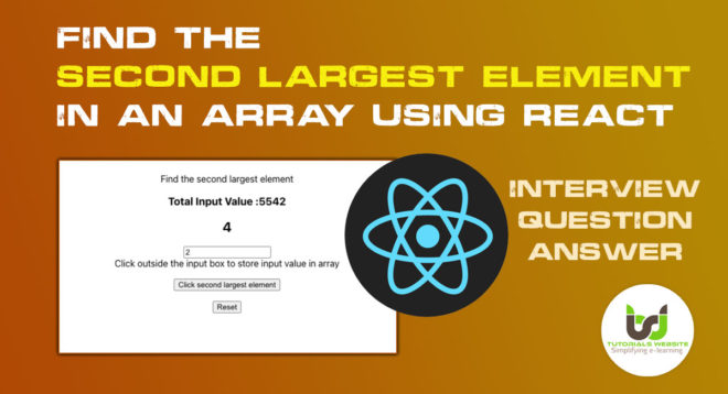 find-the-second-largest-element-in-an-array-using-react-tutorialswebsite