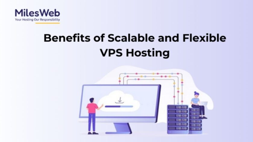 Benefits of Scalable and Flexible VPS Hosting